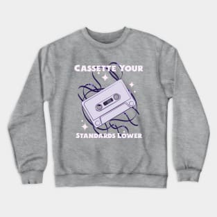 Cassette your standards lower Crewneck Sweatshirt